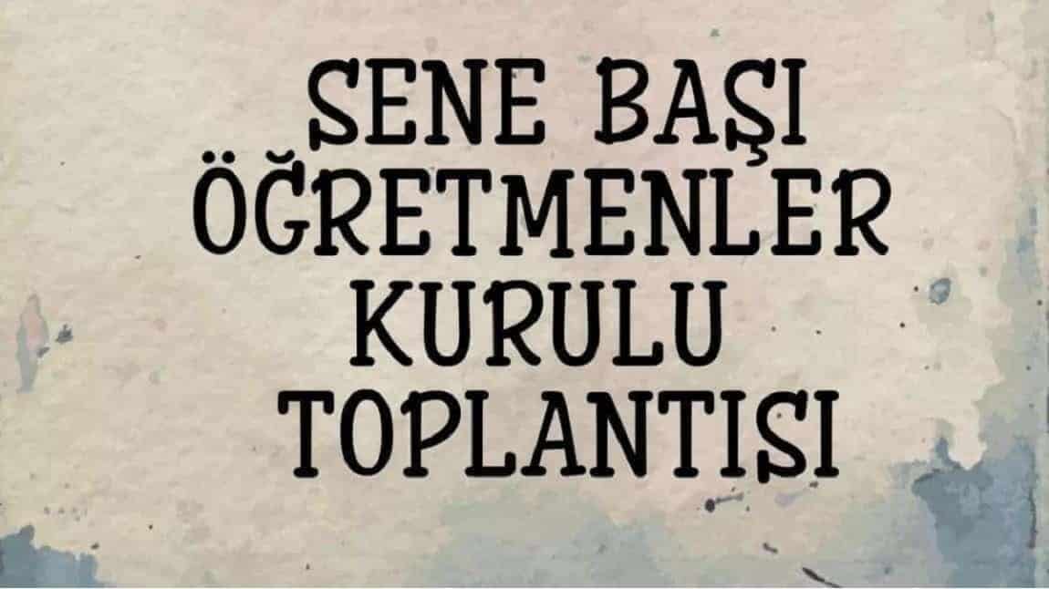 Öğretmenlerimizin Dikkatine!!Sene Başı Öğretmenler Kurulu Toplantısı